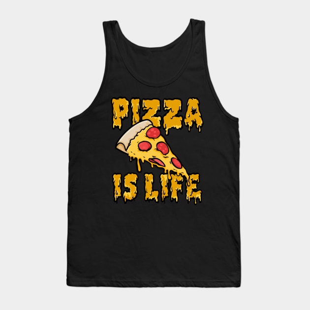 Pizza Is Life - Pizza Lovers Design Tank Top by DankFutura